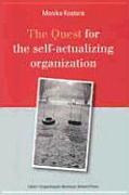 The Quest for the Self-Actualizing Organization