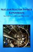 Nuclear Reactor Physics Experiments