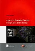 Aspects of Regulating Freedom of Expression on the Internet