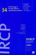 Developing an Eu Level Offence Classification System: Eu Study to Implement the Action Plan to Measure Crime and Criminal Justice (Ircp Series, 34)