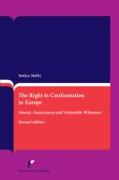 The Right to Confrontation in Europe: Absent, Anonymous and Vulnerable Witnesses (Second Revised Edition)