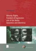 Minority Rights, Freedom of Expression and of the Media: Dynamics and Dilemmas