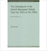 The Unemployed in the Danish Newspaper Debate from the 1840s to the 1990s: Study Paper No. 21