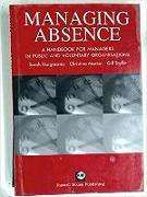 Managing Absence: A Handbook for Managers in Public and Voluntary Orgainsations