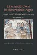 Law and Power in the Middle Ages: Proceedings of the Fourth Carlsberg Academy Conference on Medieval Legal History (Second Edition)