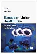 European Union Health Law: Treaties and Legislation