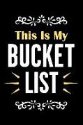 This Is My Bucket List: Journal and Notebook with Guided Prompts for Tracking Your Personal Adventures and Experiences