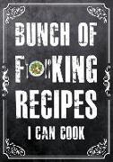 Bunch of Forking Recipes I Can Cook: Blank Cookbook Recipes Notes Cooking