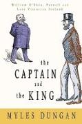 The Captain and the King: William O'Shea, Parnell and Late Victorian Ireland