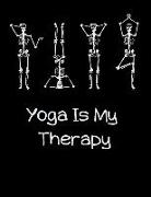 Yoga Is My Therapy: Yoga Poses Skeleton. Yoga Journal. Yoga Gifts for Women. Lined & Sketch Yoga Notebook/Diary/Journal. Funny Gifts for Y