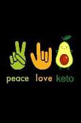 Peace Love Keto: Food and Fitness Journal. Food Exercise & Fitness Diet Journal Diary for Weight Loss. Personal Diet Journal