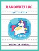 Handwriting Practice Paper: Unicorn Blank Writing Sheets Children's Handwriting Books