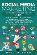 Social Media Marketing: How to Dominate Your Niche in 2019 with Your Small Business and Personal Brand Using Instagram Influencers, Youtube, F