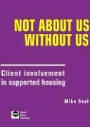 Not about Us Without Us: Client Involvement in Supported Housing