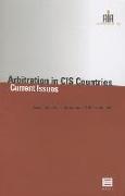 Arbitration in Cis Countries: Current Issues (Aia - Association for International Arbitration Series)