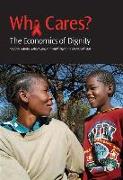 Who Cares?: The Economics of Dignity: A Case-Study of HIV and AIDS Care-Giving [With CDROM]