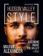 Hudson Valley Style Magazine Summer 2018 Edition: Maxwell Alexander - Ascending Above the Valley