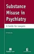 Substance Misuse in Psychiatry: A Guide for Lawyers