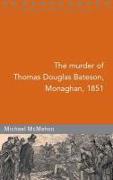 The Murder of Thomas Douglas Bateson, Monaghan, 1851