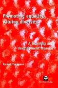 Promoting Equality, Valuing Diversity: A Learning and Development Manual
