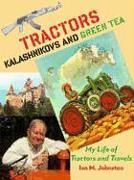 Tractors, Kalashnikovs and Green Tea: My Life of Tractors and Travels