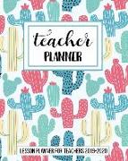 Lesson Planner for Teachers 2019-2020: Weekly and Monthly Teacher Planner, Time Management for Teachers, Academic Year Lesson Plan and Record Book (Ju