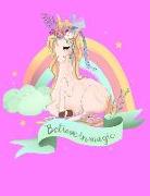 Believe in Magic: Unicorn Journal (Notebook for Girls). Writer's Notebook for School / Student / Office / Teacher