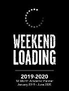 Weekend Loading - 2019 - 2020 - 18 Month Academic Planner - January 2019 - June 2020: Organizer and Calendar Notebook for Full School Year (Holidays I