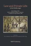 Law and Private Life in the Middle Ages: Proceedings of the Sixth Carlsberg Academy Conference on Medieval Legal History 2009