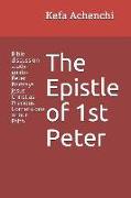 The Epistle of 1st Peter: Bible Discussion Study Guide-Peter Portrays Jesus Christ as Precious Cornerstone of Our Faith