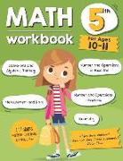 Math Workbook Grade 5 (Ages 10-11): A 5th Grade Math Workbook for Learning Aligns with National Common Core Math Skills