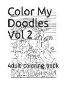 Color My Doodles Vol 2: Adult Coloring Book