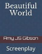 Beautiful World: Screenplay