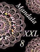 Mandala XXL 8: Coloriages Pour Adultes - Coloriage Anti-Stress