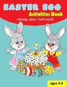 Easter Egg Activities Book: Easter Egg Activities Book Activity Book, Coloring, Maze, Wordsearch Ages 4-8