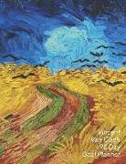 Vincent Van Gogh 90 Day Goal Planner: Wheatfield with Crows - Set Yourself Up for Success - 3 Month Organizer to Achieve Your Goals - Quarterly Planne
