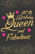 27th Birthday Queen and Fabulous: Keepsake Journal Notebook Diary Space for Best Wishes, Messages & Doodling - Lined Paper for Planner and Notes