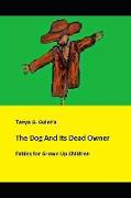 The Dog and Its Dead Owner: Fables for Grown Up Children