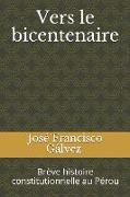Vers Le Bicentenaire: Brève Histoire Constitutionnelle Au Pérou
