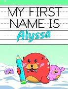 My First Name Is Alyssa: Personalized Primary Name Tracing Workbook for Kids Learning How to Write Their First Name, Practice Paper with 1 Ruli