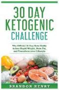 30 Day Keto Challenge: The Official 30 Day Keto Guide to Lose Rapid Weight, Burn Fat, and Transform Your Lifestyle