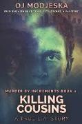 Killing Cousins: Large Print Edition: The True Story of the Worst Case of Serial Sex Homicide in American History