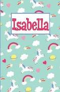 Isabella: Personalized Named Unicorn Journal Notebook Pretty Magical Rainbows & Hearts Cover for Women and Girls Lined Pages