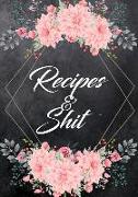 Recipes an Shit: Blank Cookbook Recipes Notes Cooking Journal