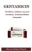 Gentamicin: The Effective Antibiotic Cream Used to Eradicate All Bacteria Infection Permanently