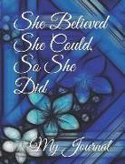 She Believed She Could, So She Did: Giant-Sized Five Hundred Page Inspirational Quote Design Notebook, Journal, 250 Sheets