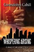 Whispering Arising: A Detective Ted Swoop Thriller