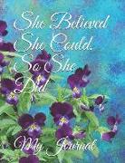 She Believed She Could, So She Did: Giant-Sized Five Hundred Page Inspirational Quote Floral Design Notebook, Journal, 250 Sheets