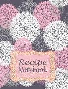 Kitchen Recipe Notebook: Large Guided Blank Recipe Paper to Write in - Abstract Flowers