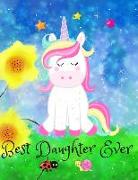 Best Daughter Ever: Thoughtful Unicorn Notebook Journal Sketchbook for Writing Drawing Doodling Sketching with Inspirational Quotes and Un